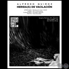 HERIDA(S) DE VACILACIN - Exposicin de ALFREDO QUIROZ - Martes, 21 de Marzo de 2023